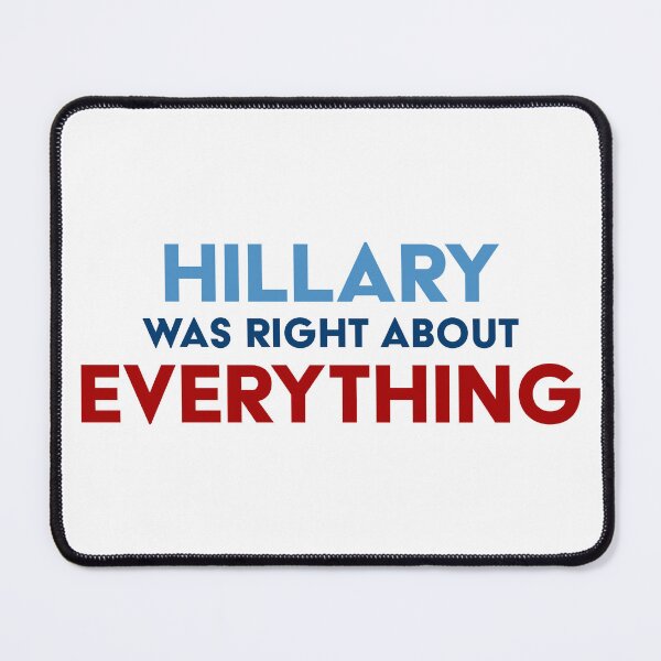 Item preview, Hillary was right about everything designed and sold by OddPopnyc.