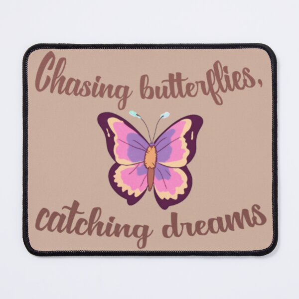 Item preview, Chasing butterflies, catching dreams designed and sold by mythangs.