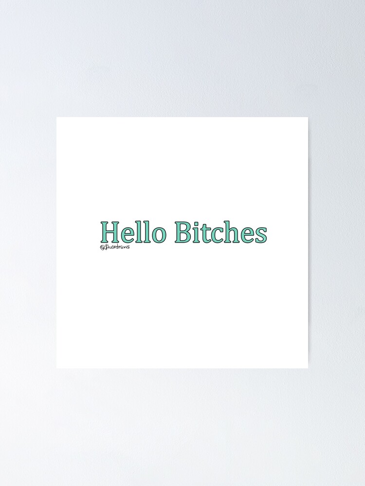 Thumbnail 1 of 3, Poster, Hello Bit**es designed and sold by fluordraws.