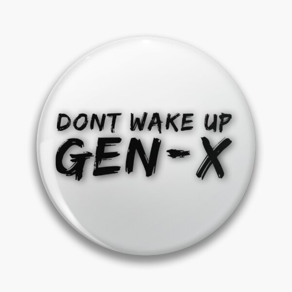 Item preview, Don’t Wake Up Gen-X designed and sold by HauntedAndAlone.