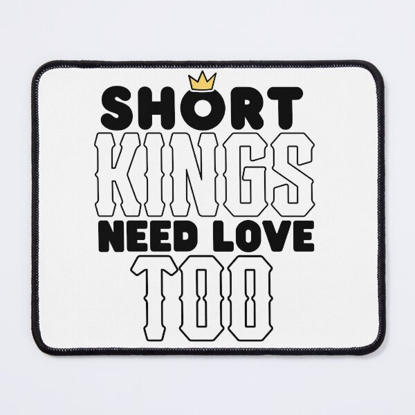 Item preview, Short Kings Need Love Too designed and sold by kawaii Cookies.