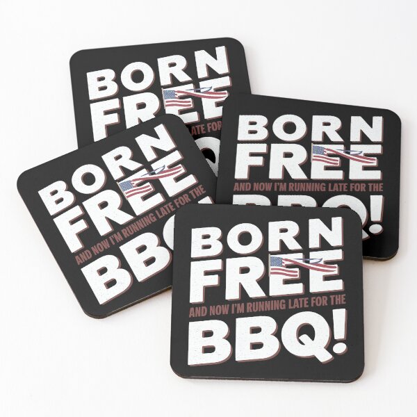 Item preview, Born Free And Now I'm Running Late For The Barbeque designed and sold by decorwonders.