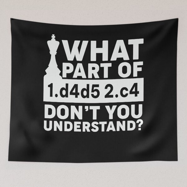 Item preview, Funny Chess What Part of 1.d4d52.c4 Don't You Understand designed and sold by AlienOccupation.