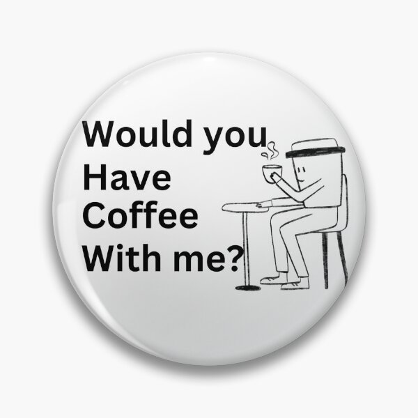 Item preview, drinking funny-Would you have coffee with me? designed and sold by StyleNext.
