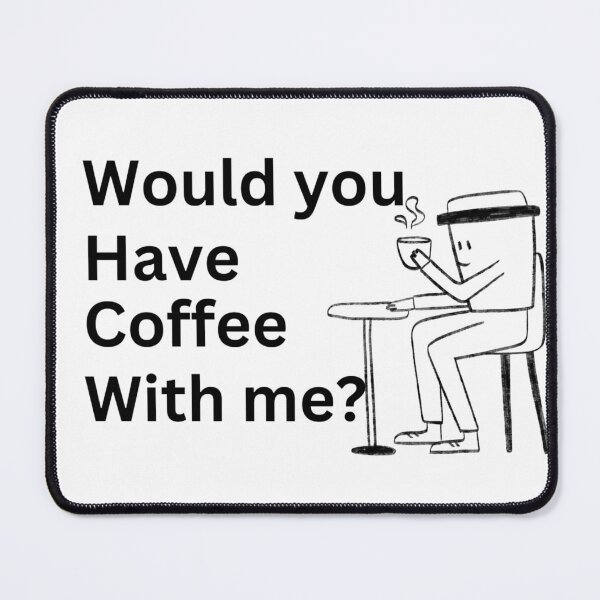Item preview, drinking funny-Would you have coffee with me? designed and sold by StyleNext.