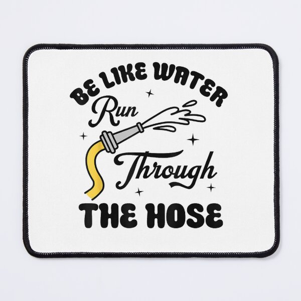 Item preview, Be Like Water Run Through The Hose designed and sold by riimshop.