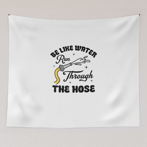 Item preview, Be Like Water Run Through The Hose designed and sold by riimshop.