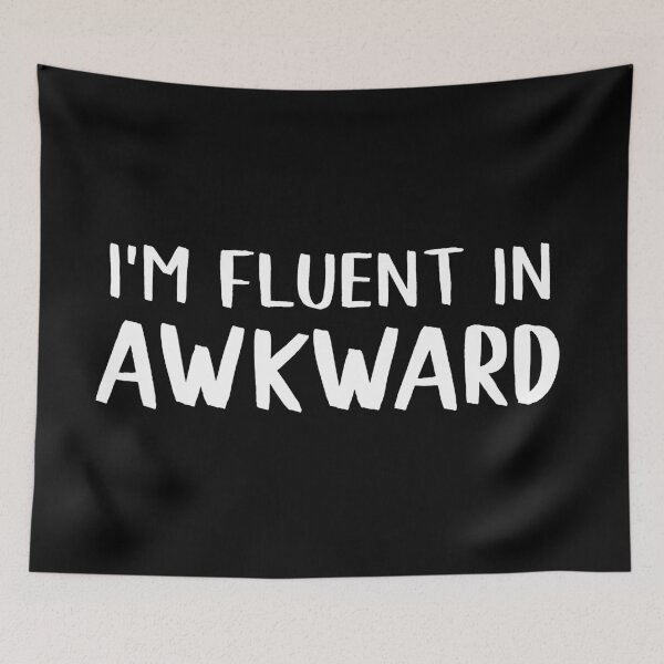 Item preview, I'm Fluent in Awkward designed and sold by teesaurus.