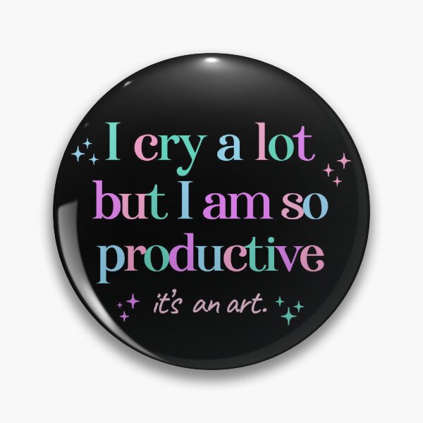 Item preview, I cry a lot but I am so productive its an art designed and sold by funkyst.