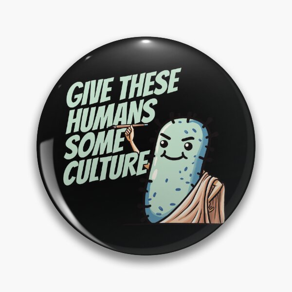 Item preview, Give these Humans some Culture - Bacteria Philosopher Biology Humor designed and sold by DoodleDashShop.