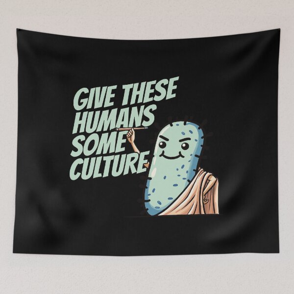 Item preview, Give these Humans some Culture - Bacteria Philosopher Biology Humor designed and sold by DoodleDashShop.