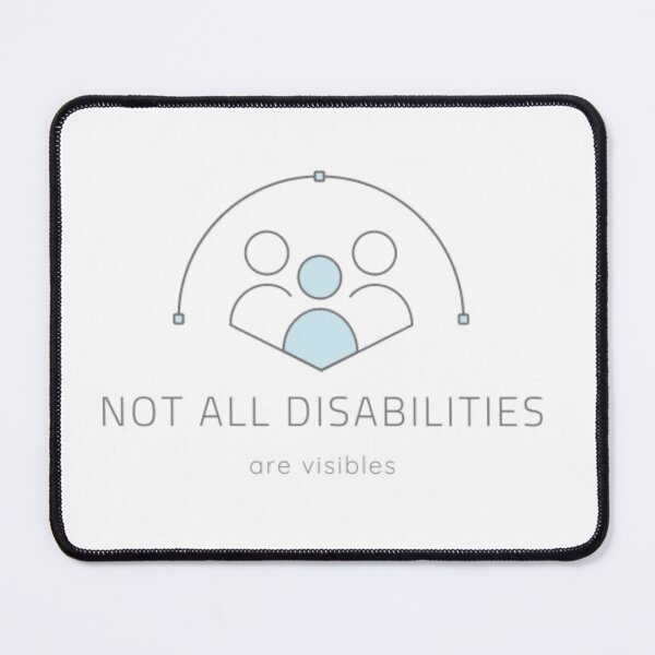 Item preview, not all disabilities are visibles designed and sold by aishiterumo.
