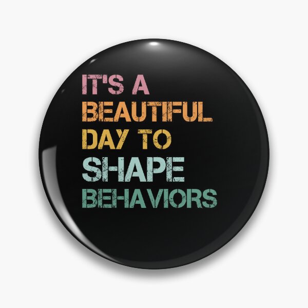Item preview, It's A Beautiful Day To Shape Behaviors, ABA Therapist, Applied Behavior Analysis, BCBA, Mental Health, RBT designed and sold by behindthefacts.