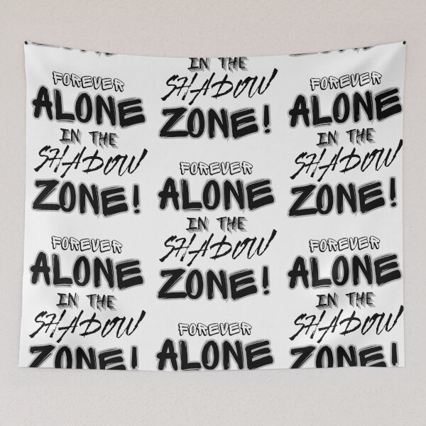 Item preview, Forever alone in the shadow zone designed and sold by Lucky Day Shop 777.