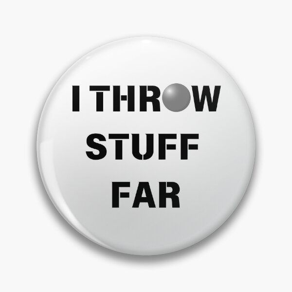 Item preview, I Throw Stuff Far (Shotput Version) designed and sold by Abby Abittan.