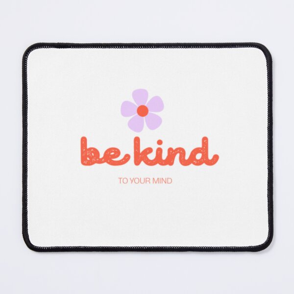 Item preview, be kind to your mind designed and sold by aishiterumo.