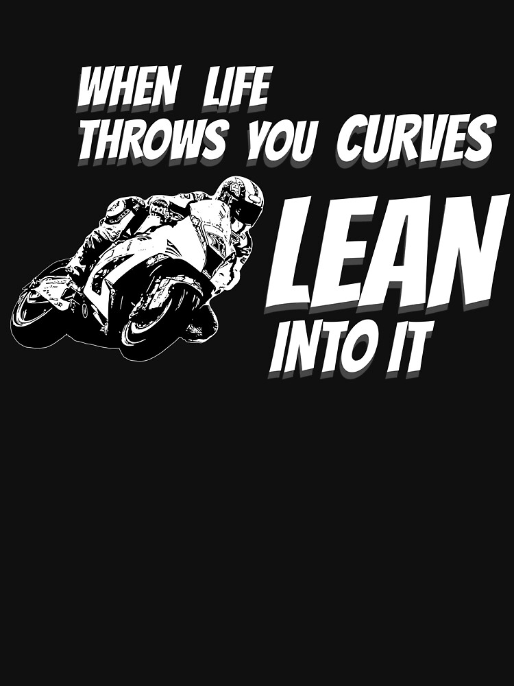 "When Life Throws You Curves" Tshirt by kieranight Redbubble