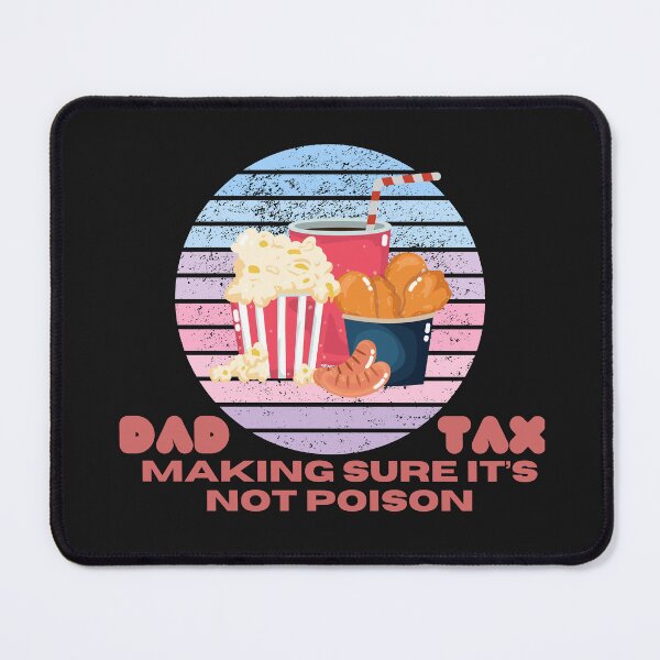 Item preview, Dad Tax Making Sure It’s Not Poison, Father's Day designed and sold by lorenzoha.
