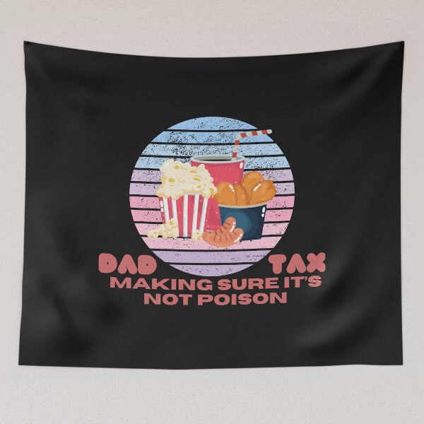 Item preview, Dad Tax Making Sure It’s Not Poison, Father's Day designed and sold by lorenzoha.