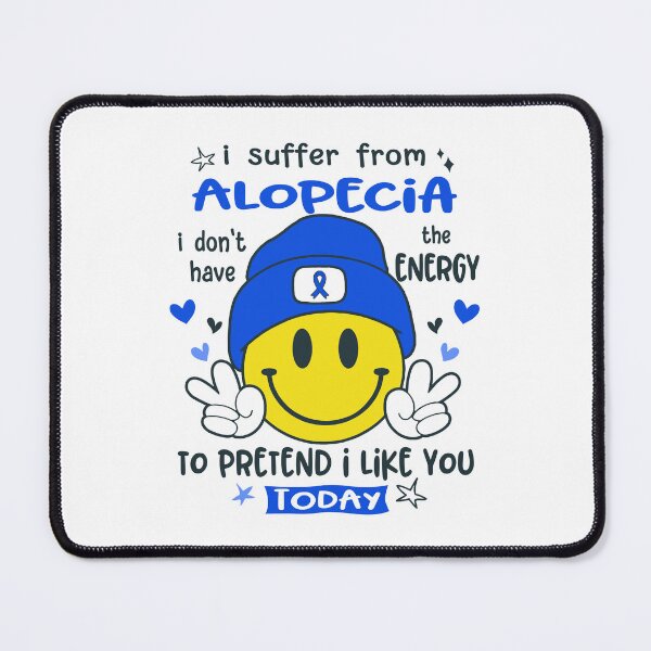 Item preview, I suffer from Alopecia i do not have the ENERGY to pretend i like you TODAY designed and sold by KatMercerr.