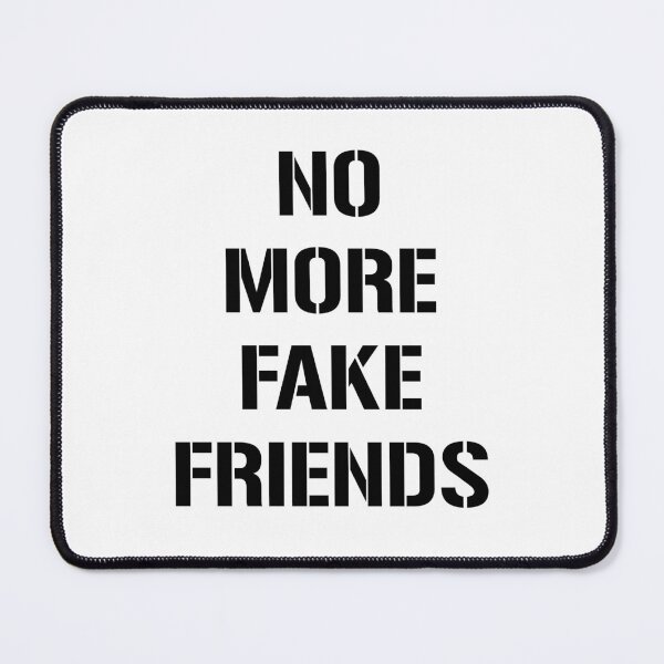 Item preview, NO MORE FAKE FRIENDS designed and sold by Lahaine1317.
