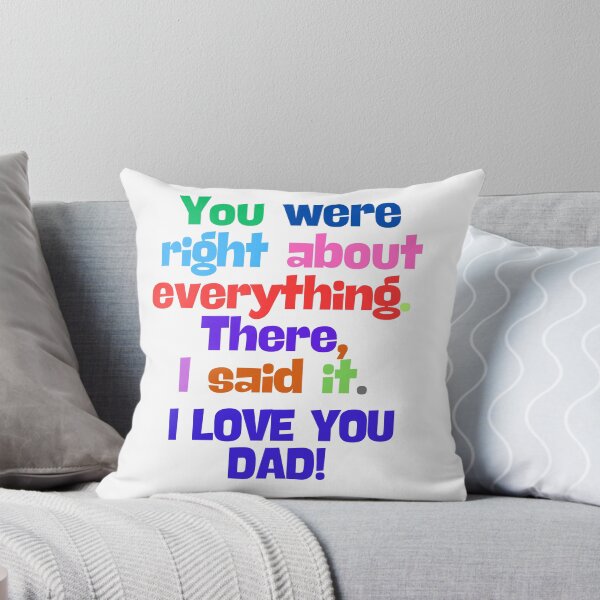 Item preview, (EN) I love You Dad! You were right about everything designed and sold by MaluVillarreal.
