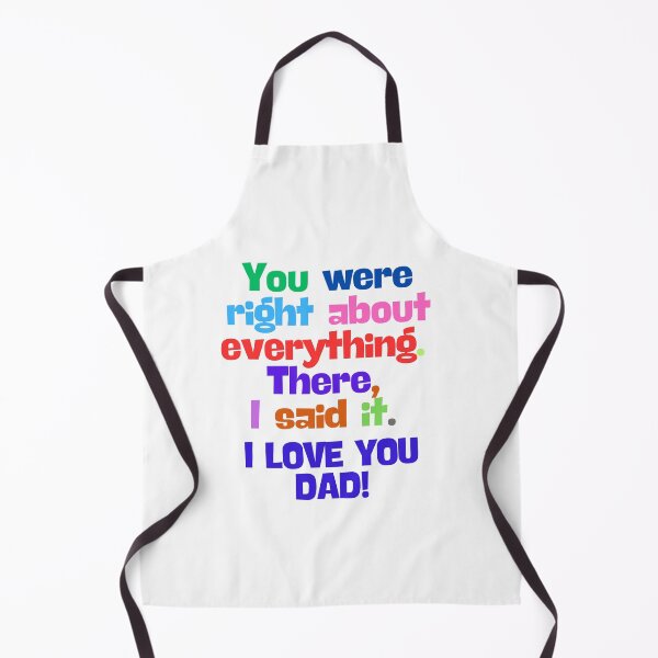 Item preview, (EN) I love You Dad! You were right about everything designed and sold by MaluVillarreal.