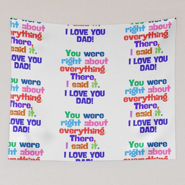 Item preview, (EN) I love You Dad! You were right about everything designed and sold by MaluVillarreal.
