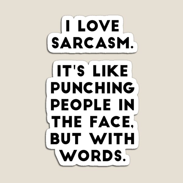 I Love Sarcasm Magnet