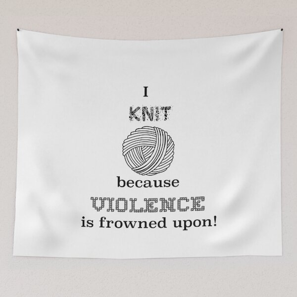 Item preview, I knit because violence is frowned upon designed and sold by Leeanne Mackay.