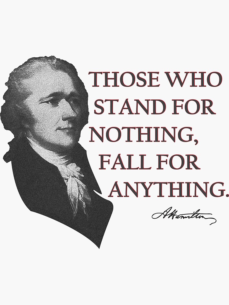 "Alexander Hamilton USA History Quote Those Who Stand " Sticker by