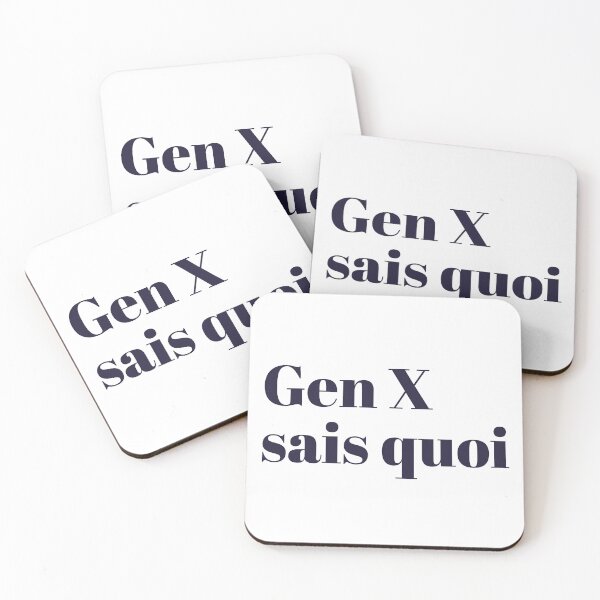 Item preview, Gen X Sais Quoi designed and sold by OddPopnyc.