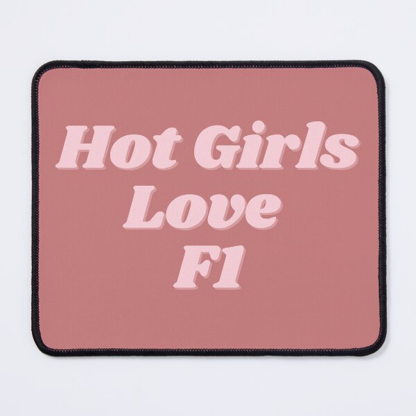 Item preview, Hot Girls Love F1 designed and sold by Toby’s Treasures.