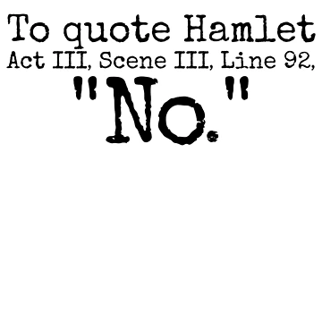 Aperçu de l'œuvre Hamlet Quote No Funny Shakespeare Gear de DynamicDesign