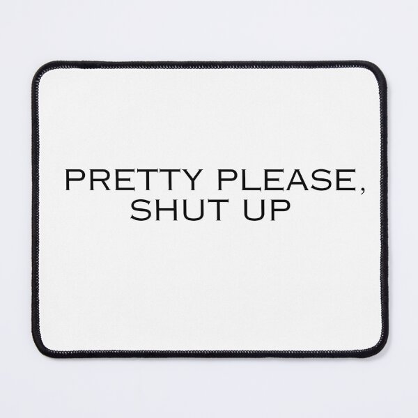 Item preview, Pretty please, shut up strong and sassy designed and sold by DudzDesignz.
