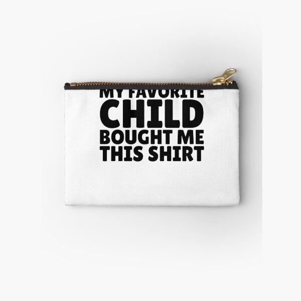 Item preview, My Favorite Child Bought Me This Shirt Favorite Child Gear designed and sold by DynamicDesign.
