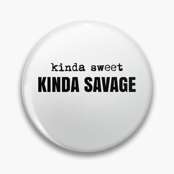 Item preview, kida sweet kinda savage designed and sold by FuckItMode.
