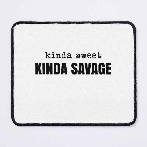 Item preview, kida sweet kinda savage designed and sold by FuckItMode.