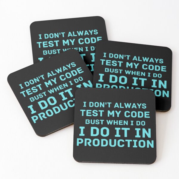 Item preview, I Don't Always Test My Code Bust When I Do I Do It In Production designed and sold by CreativeArt1210.
