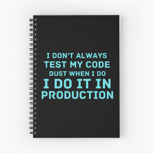 Item preview, I Don't Always Test My Code Bust When I Do I Do It In Production designed and sold by CreativeArt1210.