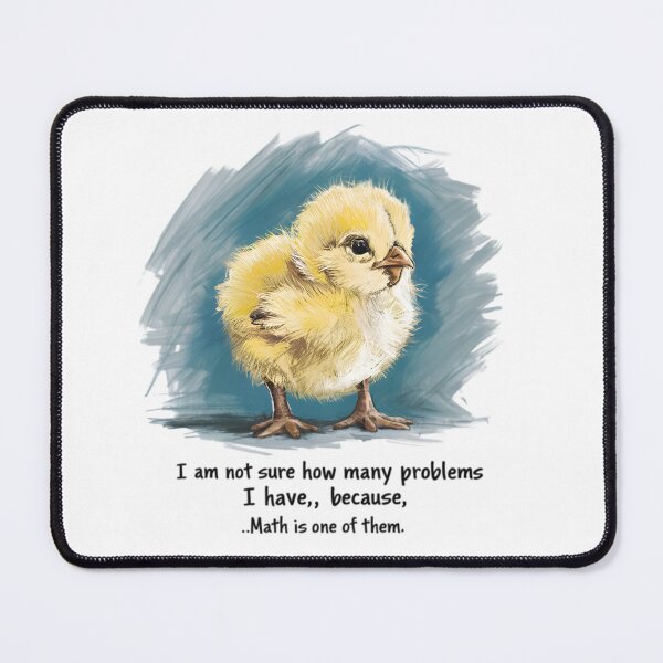 Item preview, Math problems, FunnyFits70, Funny, Humor, Silly, Meme, joke, laugh, chicken, baby, bird brain, chick,  designed and sold by FunnyFits70.