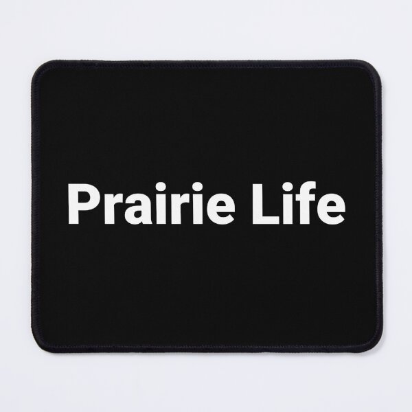 Item preview, Prairie Life designed and sold by Text-based T-Shirts and Gifts.