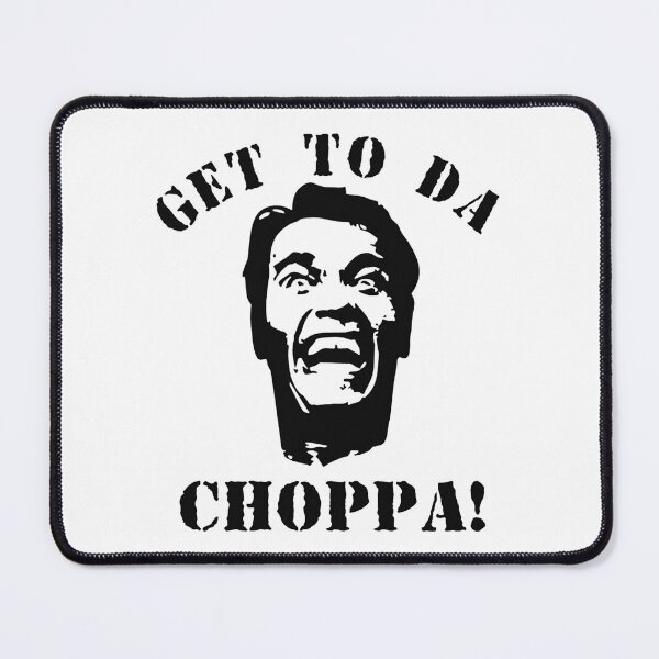 Item preview, Get to Da Choppa designed and sold by johnmecavero1.