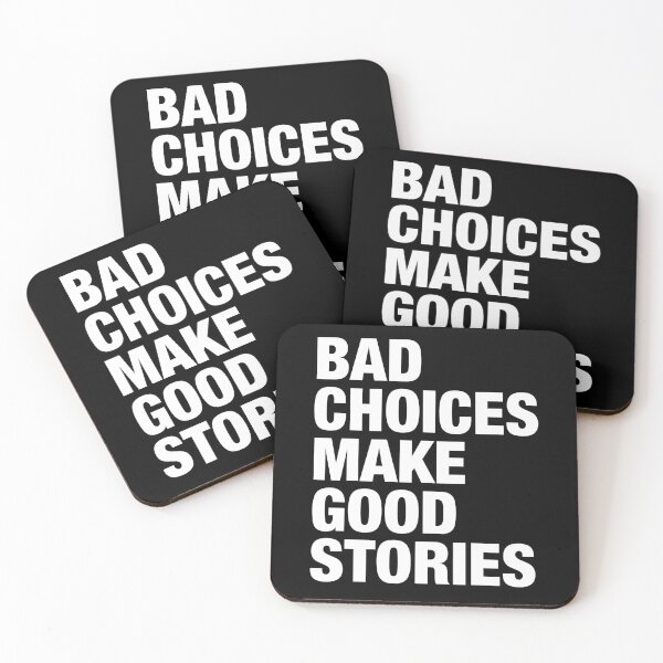 Item preview, Bad Choices Make Good Stories designed and sold by viunziameriza.