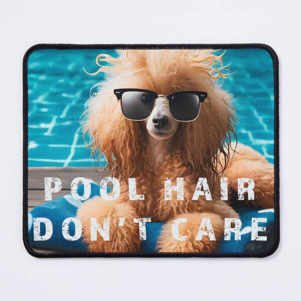 Item preview, Pool Hair Don't Care Poodle designed and sold by CaliCreatives.