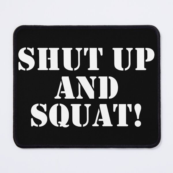 Item preview, Shut up and squat! designed and sold by Crossroads-Art.