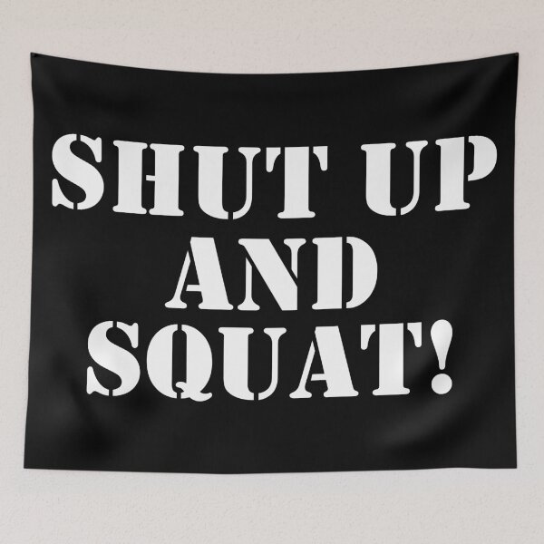 Item preview, Shut up and squat! designed and sold by Crossroads-Art.