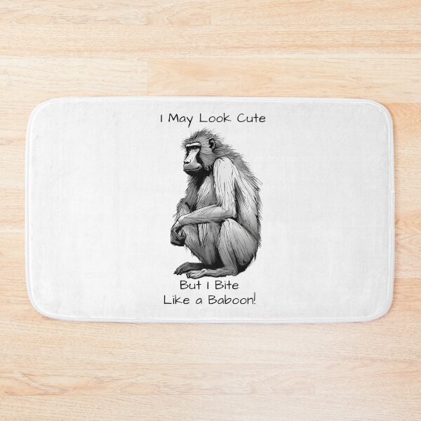 Item preview, I May Look Cute, But I Bite Like a Baboon designed and sold by ArtShare.