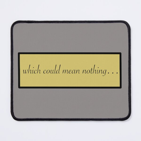 Item preview, Which could mean nothing... designed and sold by IcarianCreative.