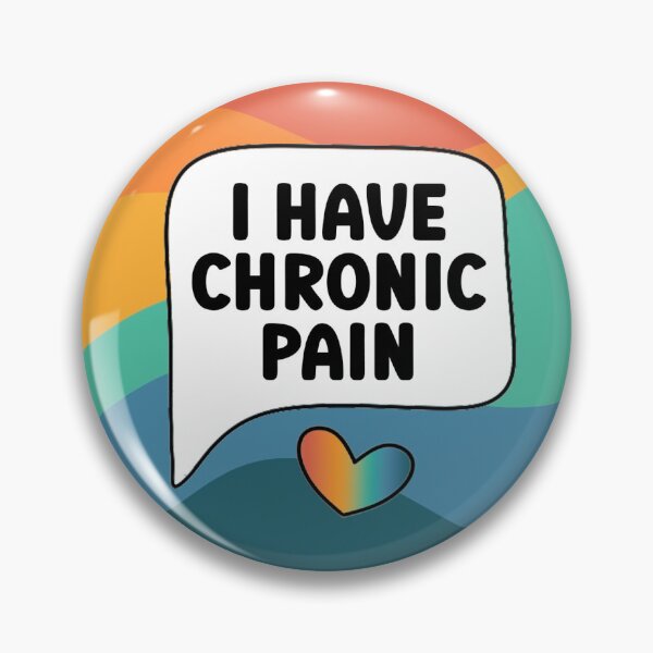 Item preview, I Have Chronic Pain Pin Badge designed and sold by taradrydesign.